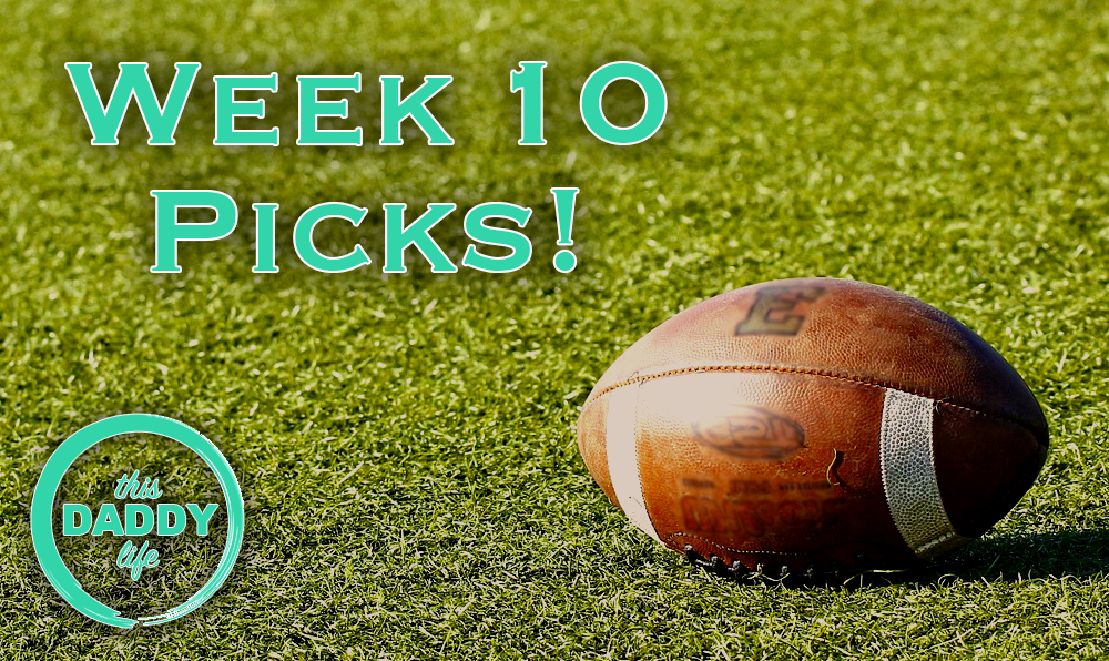 This Daddy Life NFL Week 10 Picks