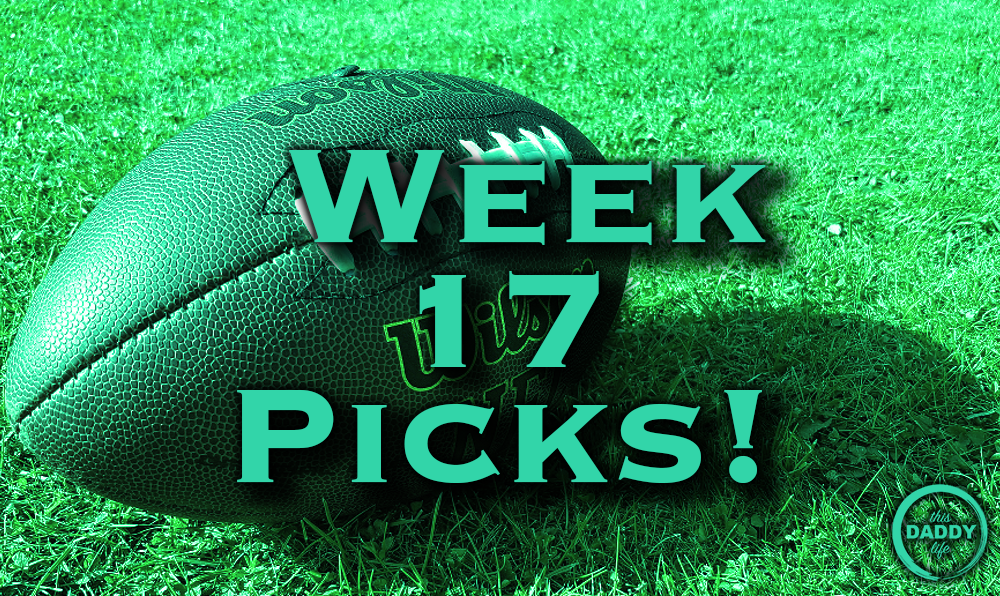 This Daddy Life NFL Week 17 Picks Feature Image