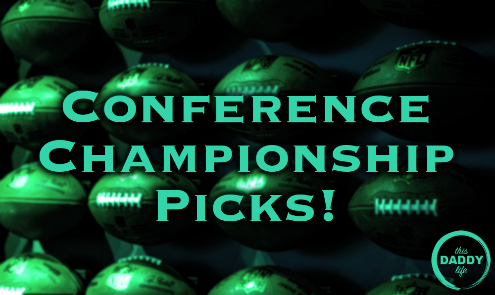 This Daddy Life NFL Conference Championship Round Picks