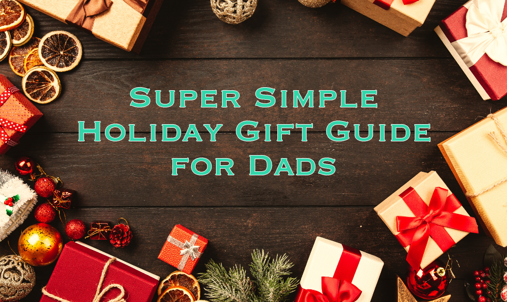 Super Simple Holiday Gift Guide for Dads 2020 Feature